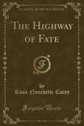 The Highway of Fate (Classic Reprint)
