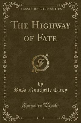 The Highway of Fate (Classic Reprint)