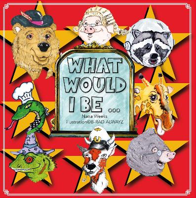 WHAT WOULD I BE