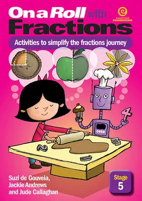 On a Roll with Fractions Stage 5: Activities to Simplify the Fractions Journey