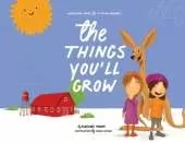 The Things You'll Grow: Agriculture Careers for Little Big Dreamers