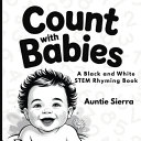 Count with Babies: A Black and White STEM Rhyming Book