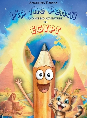 Pip the Pencil and His Big Adventure to Egypt