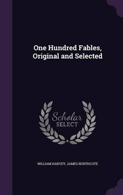 One Hundred Fables, Original and Selected