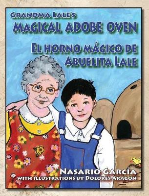 Grandma Lale's Magical Adobe Oven: El Horno Magico de Abuelita Lale