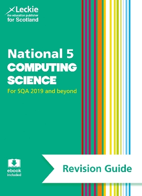 National 5 Computing Science Revision Guide: Revise for Sqa Exams