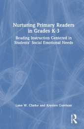 Nurturing Primary Readers in Grades K-3: Reading Instruction Centered in Students' Social Emotional Needs