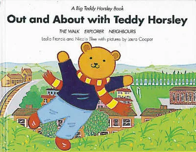 Out and About with Teddy Horsley: "The Walk", "The Explorer" and "Neighbours"