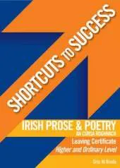 Irish Prose and Poetry: An Cursa Roghnach Leaving Certificate Higher and Ordinary Level