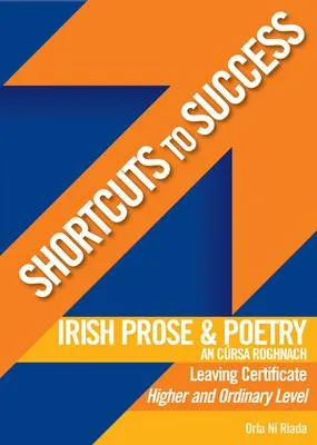 Irish Prose and Poetry: An Cursa Roghnach Leaving Certificate Higher and Ordinary Level