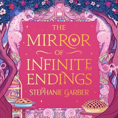 The Mirror of Infinite Endings: The highly anticipated return to the No. 1 Sunday Times bestselling Once Upon a Broken Heart series and the epic love story of Jacks and Evangeline