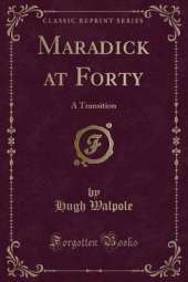 Maradick at Forty: A Transition (Classic Reprint)
