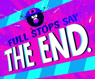 Full Stops Say "The End."