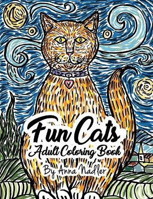 Fun Cats Adult Coloring Book: 24 unique and fun cat illustrations for you to color!