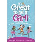 It's Great to Be a Girl!: A Guide to Your Changing Body