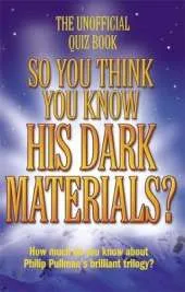 So You Think You Know: So You Think You Know His Dark Materials