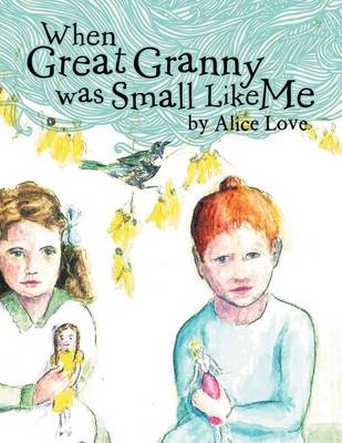 When Great Granny Was Small Like Me