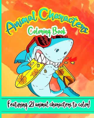Animal Characters Coloring Book: (For the kids by age or by heart)