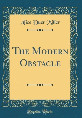 The Modern Obstacle (Classic Reprint)