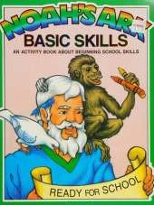 Noah's Ark Basic Skills: An Activity Book about Beginning School Skills