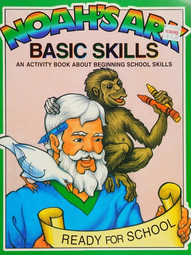 Noah's Ark Basic Skills: An Activity Book about Beginning School Skills