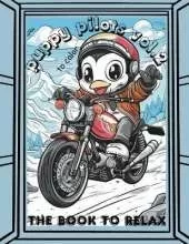 Puppy Pilots Vol.2 To Color: The Book To Relax