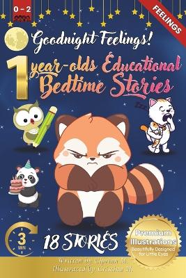 Goodnight Feelings: 1-Year-Old's Educational Bedtime Stories with Premium Illustrations: Softly Exploring Emotions Like Happiness and Calm to Help Little Ones Connect with and Understand Their Feelings