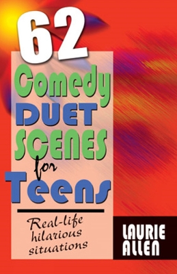 62 Comedy Duet Scenes for Teens: Real-Life Hilarious Situations