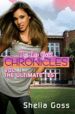 Lip Gloss Chronicles, The Vol. 1: The Ultimate Test