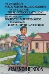 THE ADVENTURES OF Noldo And His Magical Scooter On The March With The St. Patrick's Battalion: Noldo Y Su Patinete Mágico En Marcha Con La Batallón De San Patricio