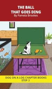 The Ball that Goes Ding Chapter Book: Decodable Chapter Book Series for Students Learning to Read. For Beginning Readers and Students with Dyslexia. (Step 3--ng, -nk)