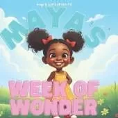 Maya's Week of Wonder: Learn, Play, and Wonder