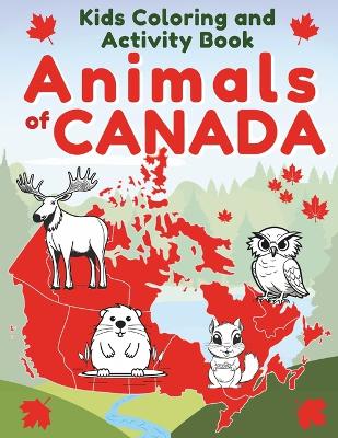 Kids Coloring Book: Animals of Canada. Preschool Activity Book with Coloring Pages
