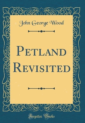 Petland Revisited (Classic Reprint)