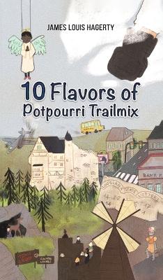 10 Flavors of Potpourri Trailmix