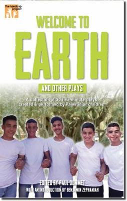 Welcome to Earth: A collection of 30 five-minute plays created and performed by Palestinian children