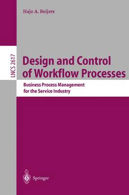 Design and Control of Workflow Processes: Business Process Management for the Service Industry