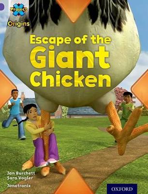 Project X Origins: Purple Book Band, Oxford Level 8: Habitat: Escape of the Giant Chicken