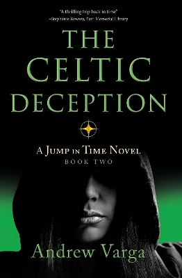 The Celtic Deception: A Jump in Time Novel, Book 2