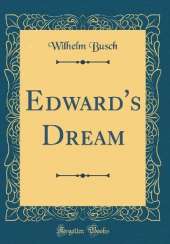 Edward's Dream (Classic Reprint)