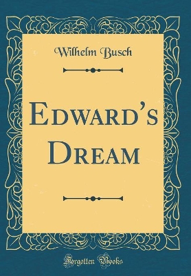 Edward's Dream (Classic Reprint)