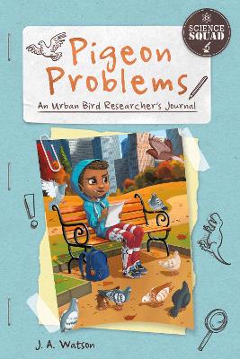 Pigeon Problems: An Urban Bird Researcher’s Journal