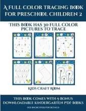 Kindergarten Coloring (A full color tracing book for preschool children 2): This book has 30 full color pictures for kindergarten children to trace