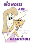 Big Noses Are Beautiful: A Big Shoe Bears and Friends Adventure