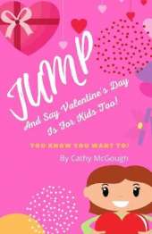Jump And Say Valentine's Day Is For Kids too!