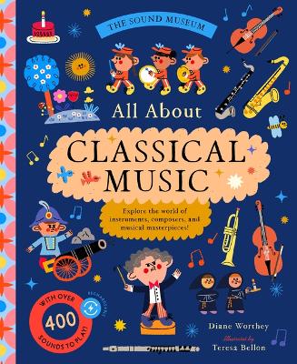 The Sound Museum: Classical Music: Explore the world of instruments, composers, and symphonies with over 400 sounds!