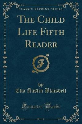The Child Life Fifth Reader (Classic Reprint)