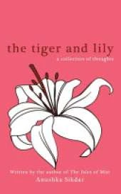 The Tiger and Lily: A Collection of Thoughts