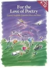 For the Love of Poetry: Literacy Scaffolds, Extension Ideas and More: For Grades 4-12