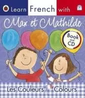 Ladybird Learn French with Max et Mathilde: Les Couleurs: Colours